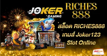 riches888 สล็อตและบาคาร่า เกมส์ Joker123 Slot Online